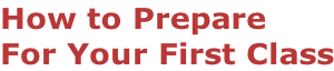 How to Prepare For Your First Class